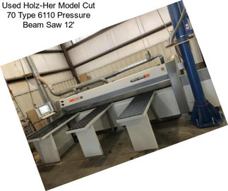 Used Holz-Her Model Cut 70 Type 6110 Pressure Beam Saw 12\'