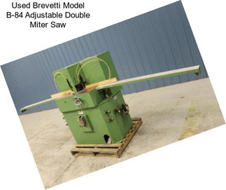 Used Brevetti Model B-84 Adjustable Double Miter Saw
