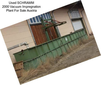 Used SCHRAMM 2000 Vacuum Impregnation Plant For Sale Austria