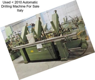 Used < 2010 Automatic Drilling Machine For Sale Italy