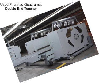 Used Friulmac Quadramat Double End Tenoner