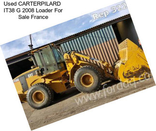 Used CARTERPILARD  IT38 G 2008 Loader For Sale France