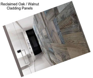 Reclaimed Oak / Walnut Cladding Panels