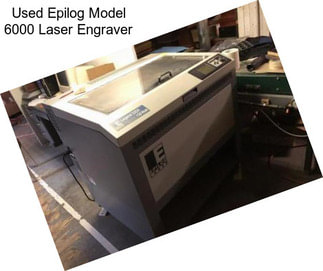 Used Epilog Model 6000 Laser Engraver