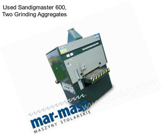 Used Sandigmaster 600, Two Grinding Aggregates