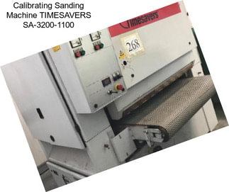 Calibrating Sanding Machine TIMESAVERS SA-3200-1100
