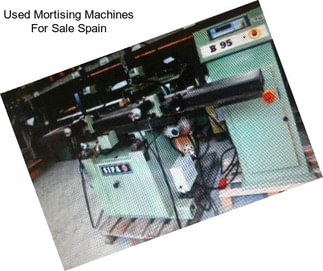 Used Mortising Machines For Sale Spain