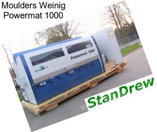 Moulders Weinig Powermat 1000