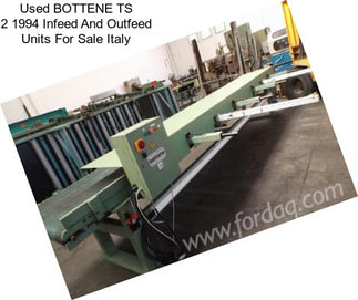 Used BOTTENE TS 2 1994 Infeed And Outfeed Units For Sale Italy