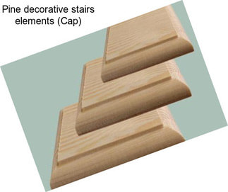 Pine decorative stairs elements (Cap)