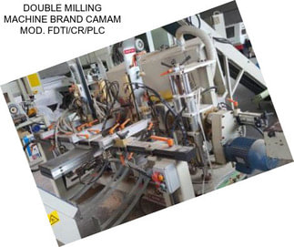 DOUBLE MILLING MACHINE BRAND CAMAM MOD. FDTI/CR/PLC