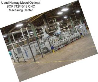 Used Homag Model Optimat BOF 712/48/13 CNC Machining Center