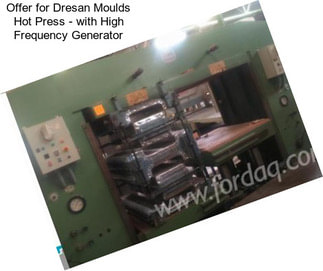 Offer for Dresan Moulds Hot Press - with High Frequency Generator