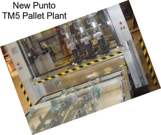 New Punto TM5 Pallet Plant