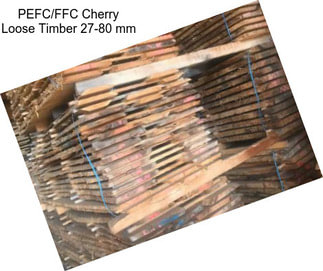 PEFC/FFC Cherry Loose Timber 27-80 mm