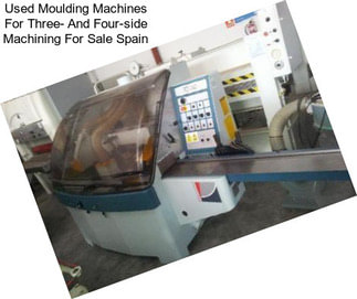 Used Moulding Machines For Three- And Four-side Machining For Sale Spain