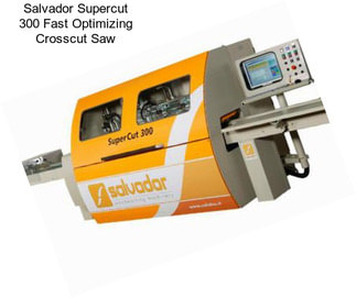 Salvador Supercut 300 Fast Optimizing Crosscut Saw