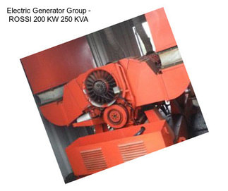 Electric Generator Group - ROSSI 200 KW 250 KVA