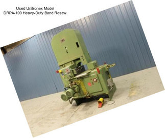 Used Unitronex Model DRPA-100 Heavy-Duty Band Resaw