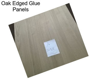 Oak Edged Glue Panels