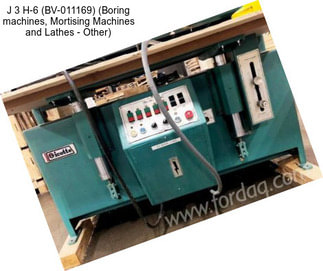J 3 H-6 (BV-011169) (Boring machines, Mortising Machines and Lathes - Other)