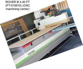 ROVER B 4.40 FT (FT-010610) (CNC machining center)
