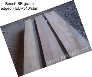 Beech BB grade edged - EUR340/cbm