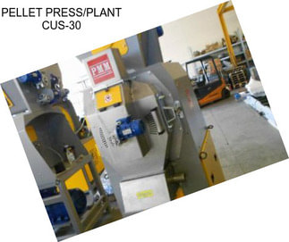 PELLET PRESS/PLANT CUS-30