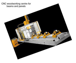 CNC woodworking centre for beams and panels