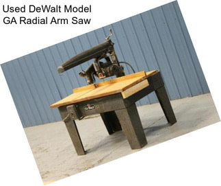 Used DeWalt Model GA Radial Arm Saw