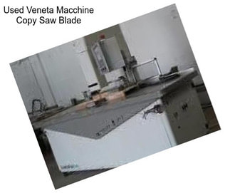 Used Veneta Macchine Copy Saw Blade