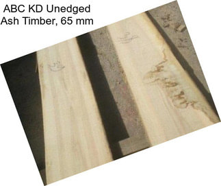 ABC KD Unedged Ash Timber, 65 mm