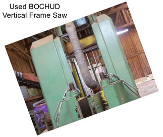 Used BOCHUD Vertical Frame Saw