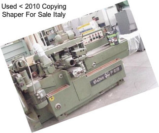 Used < 2010 Copying Shaper For Sale Italy