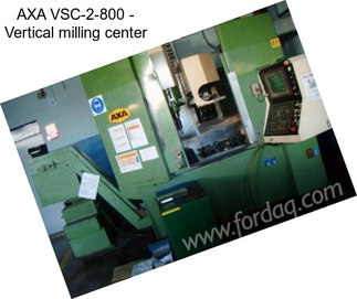 AXA VSC-2-800 - Vertical milling center