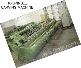 16-SPINDLE CARVING MACHINE