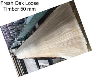 Fresh Oak Loose Timber 50 mm