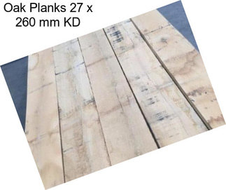 Oak Planks 27 x 260 mm KD