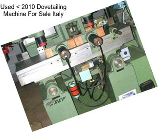 Used < 2010 Dovetailing Machine For Sale Italy