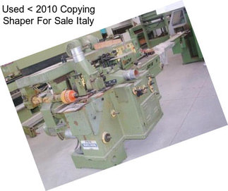 Used < 2010 Copying Shaper For Sale Italy