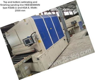 Top and bottom calibrating and finishing sanding line HEESEMANN type KSA8-U and KSA 8, Width: 2000 mm