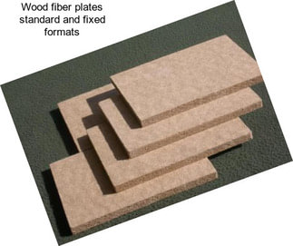 Wood fiber plates standard and fixed formats