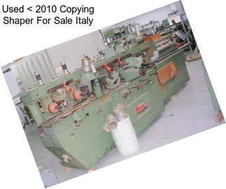 Used < 2010 Copying Shaper For Sale Italy