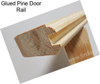 Glued Pine Door Rail