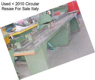 Used < 2010 Circular Resaw For Sale Italy