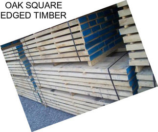 OAK SQUARE EDGED TIMBER