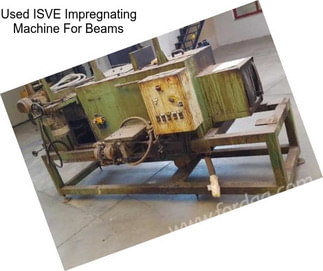 Used ISVE Impregnating Machine For Beams
