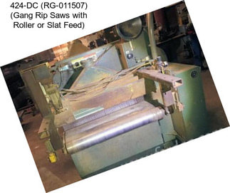 424-DC (RG-011507) (Gang Rip Saws with Roller or Slat Feed)