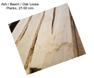 Ash / Beech / Oak Loose Planks, 27-50 mm
