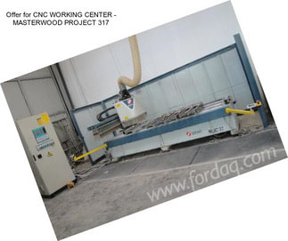 Offer for CNC WORKING CENTER - MASTERWOOD PROJECT 317